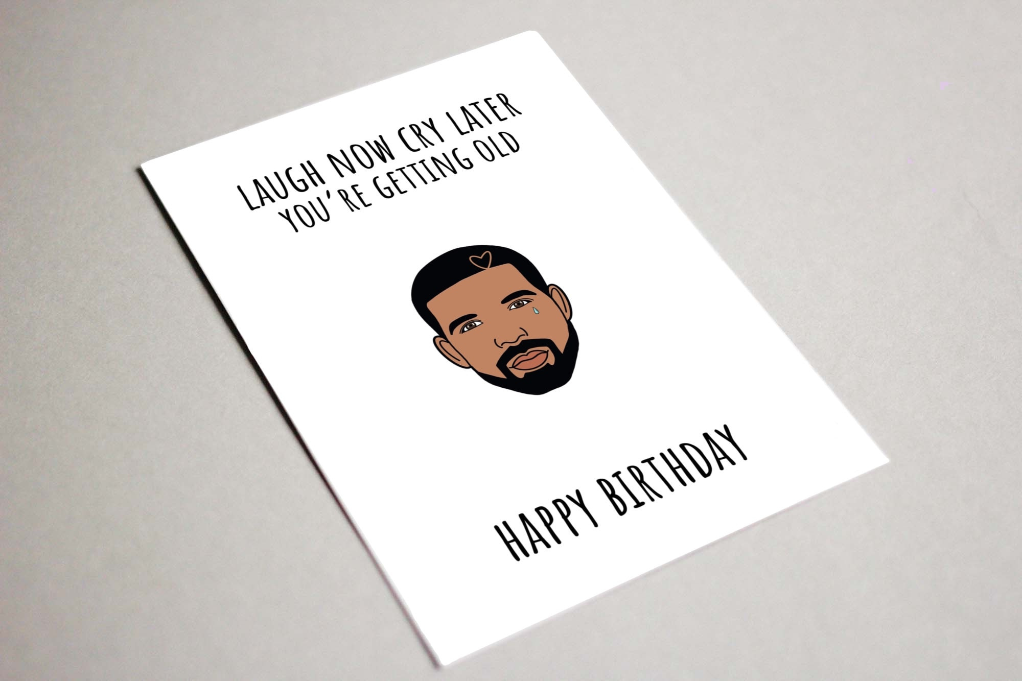 Drake Laugh Now Cry Later Birthday Card, Printable Birthday Card, Drake  Birthday Card, You’re Getting Old Card, Funny Hip Hop Rap Card for Drake Birthday Card Printable