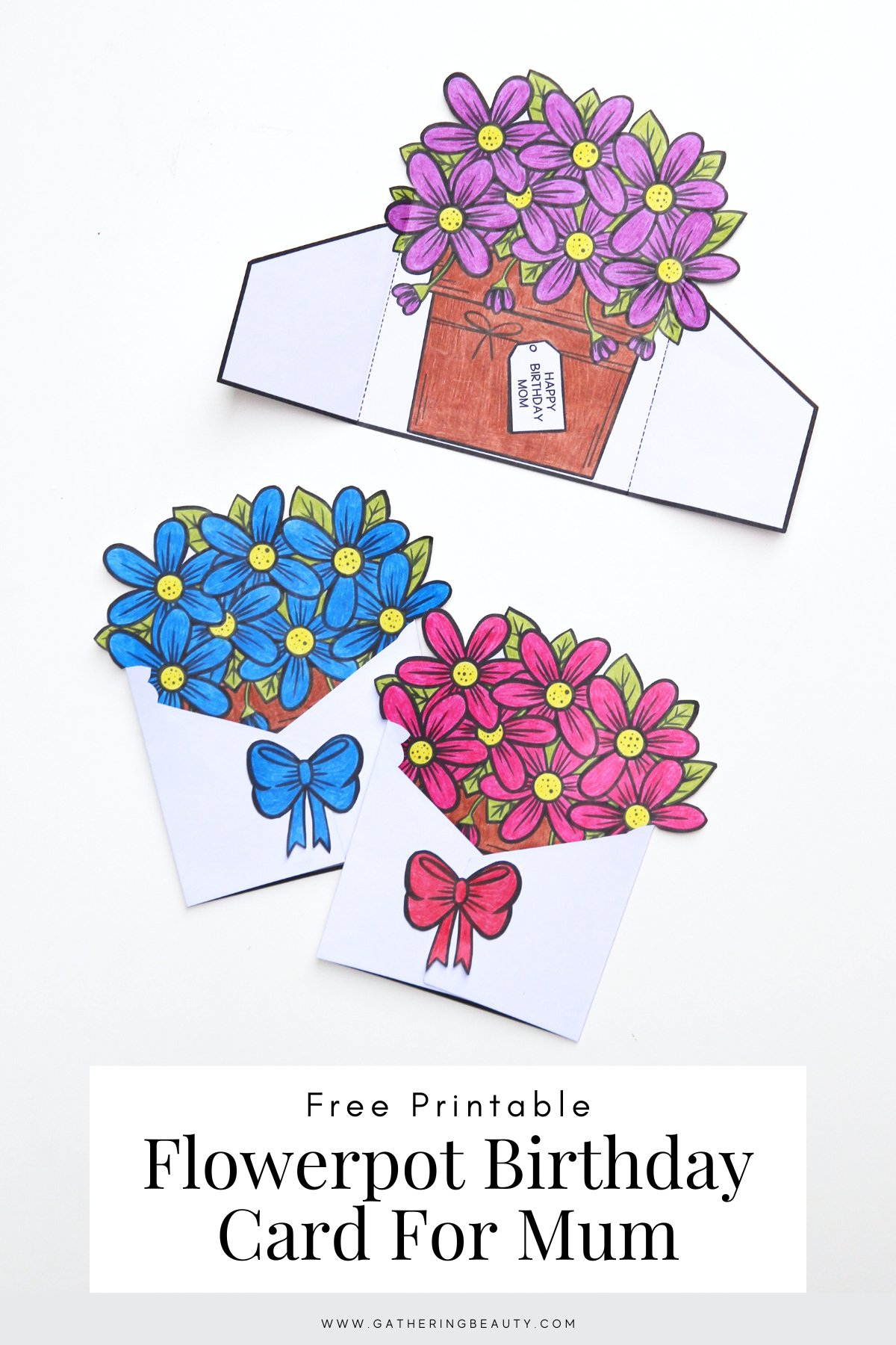 Free Printable Flowerpot Birthday Cards For Mum — Gathering Beauty pertaining to Free Printable Birthday Cards For Mum