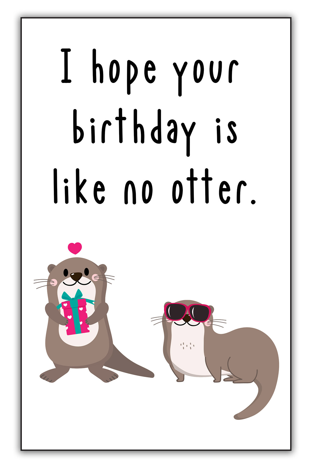 Funny-Homemade-Birthday-Cards-Pinterest-7A - Mom Envy inside Otter Birthday Card Printable