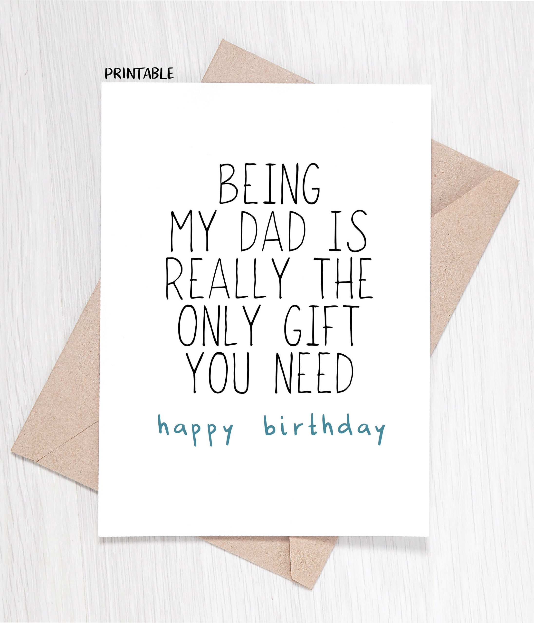 Printable Funny Birthday Card Being My Dad Is Really The Only Gift for Funny Printable Birthday Cards For Dad