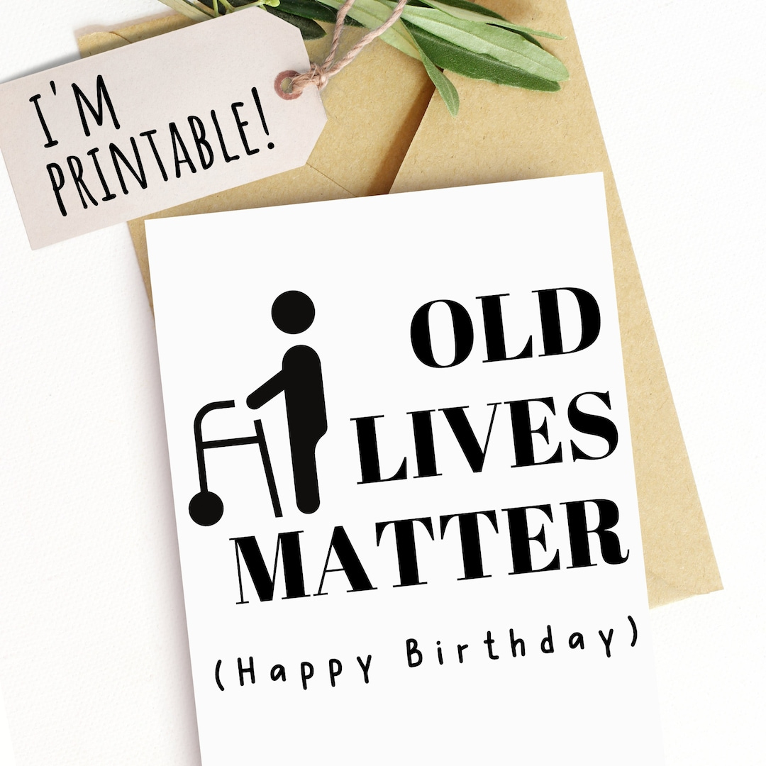 Printable Funny Birthday Card Old Lives Card For Him Or Her Dad intended for Funny Dad Birthday Cards Printable