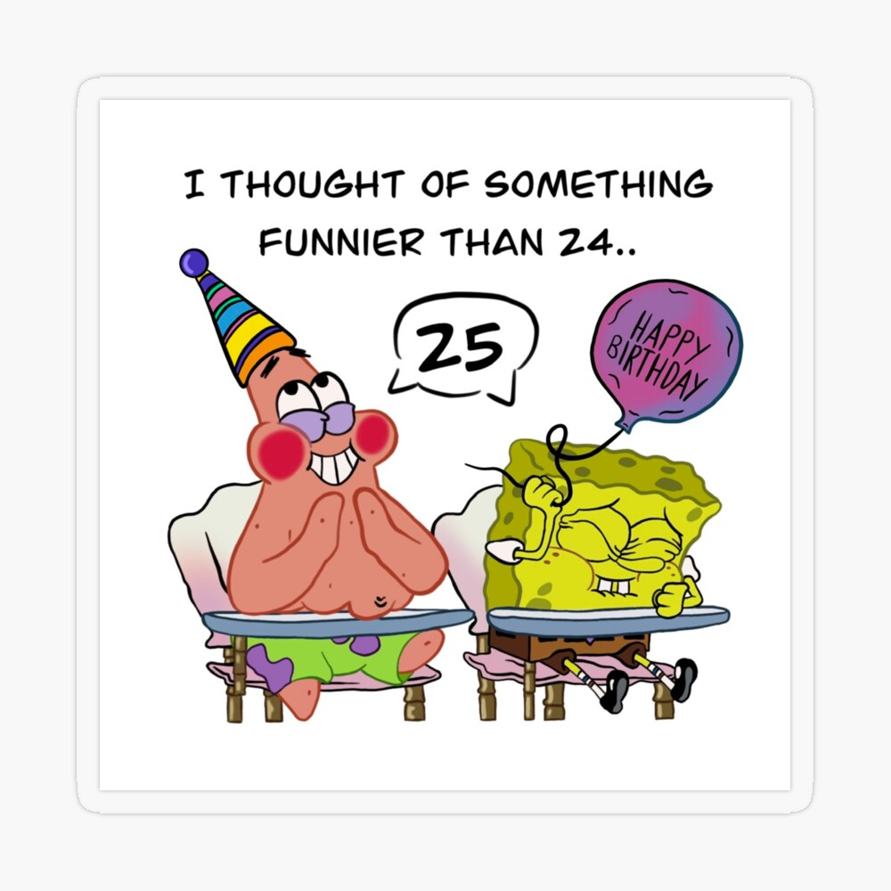 Spongebob Birthday Card&amp;quot; Sticker For Sales-Ophiedesigns with Spongebob 25 Birthday Card Printable