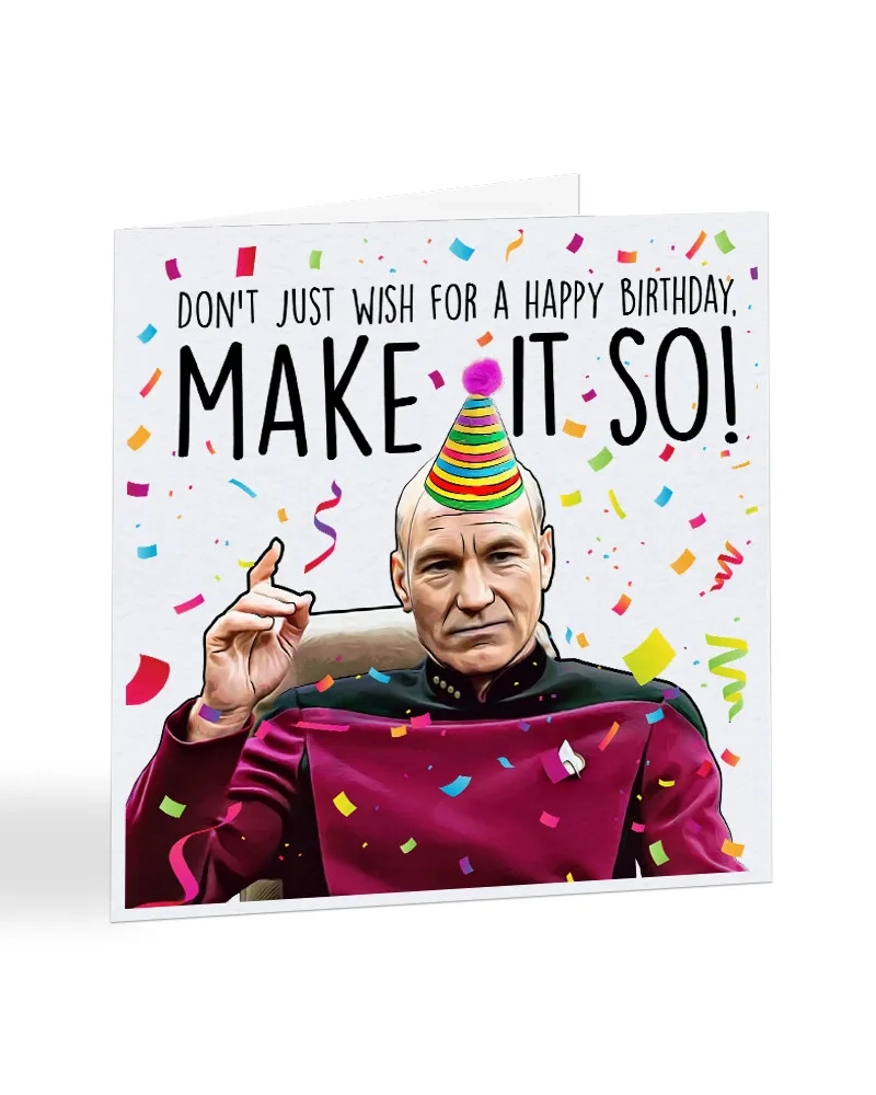 Star Trek, Captain Picard Make It So Birthday Card, Funny Dad in Free Printable Star Trek Birthday Cards