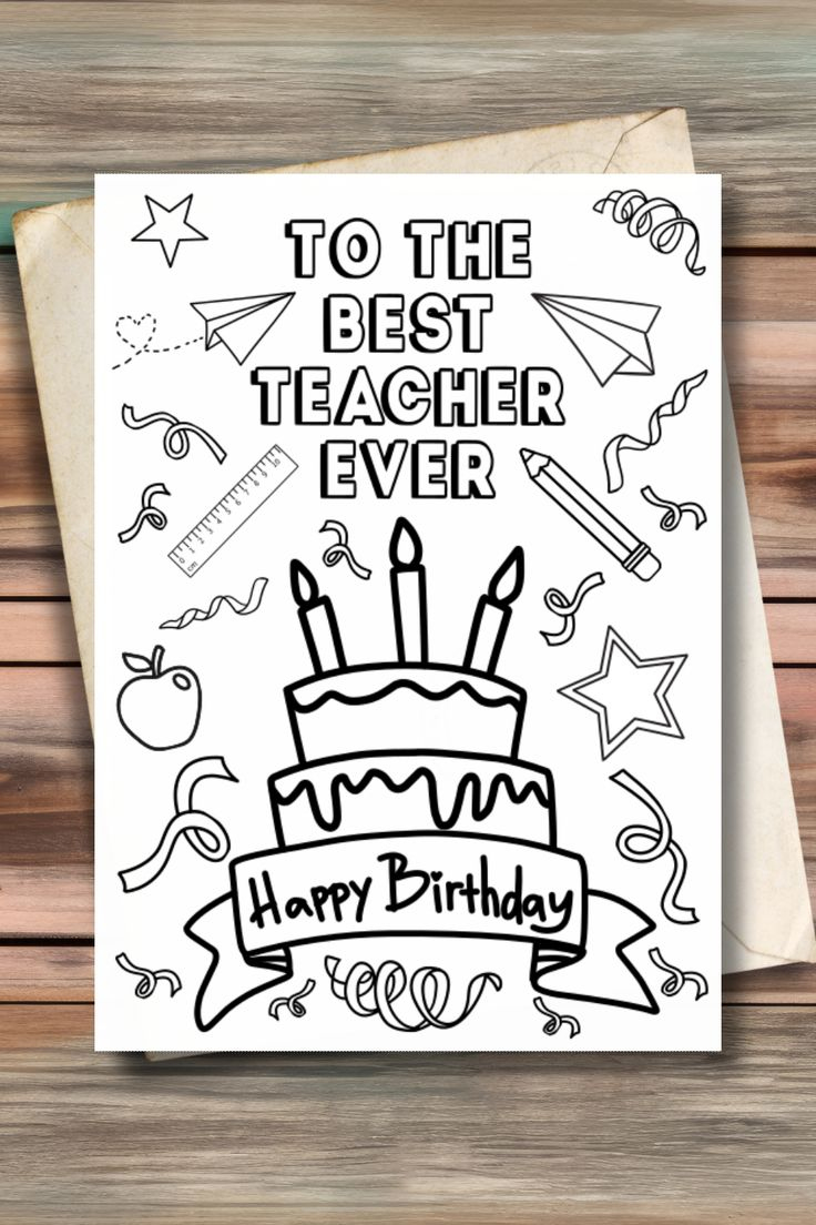 To The Best Teacher Ever, Happy Birthday, Printable Card for Happy Birthday Card For Teacher Printable