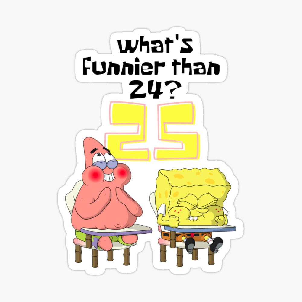 What&amp;#039;S Funnier Than 24? 25 Spongebob&amp;quot; Greeting Card For Sale within Spongebob 25 Birthday Card Printable