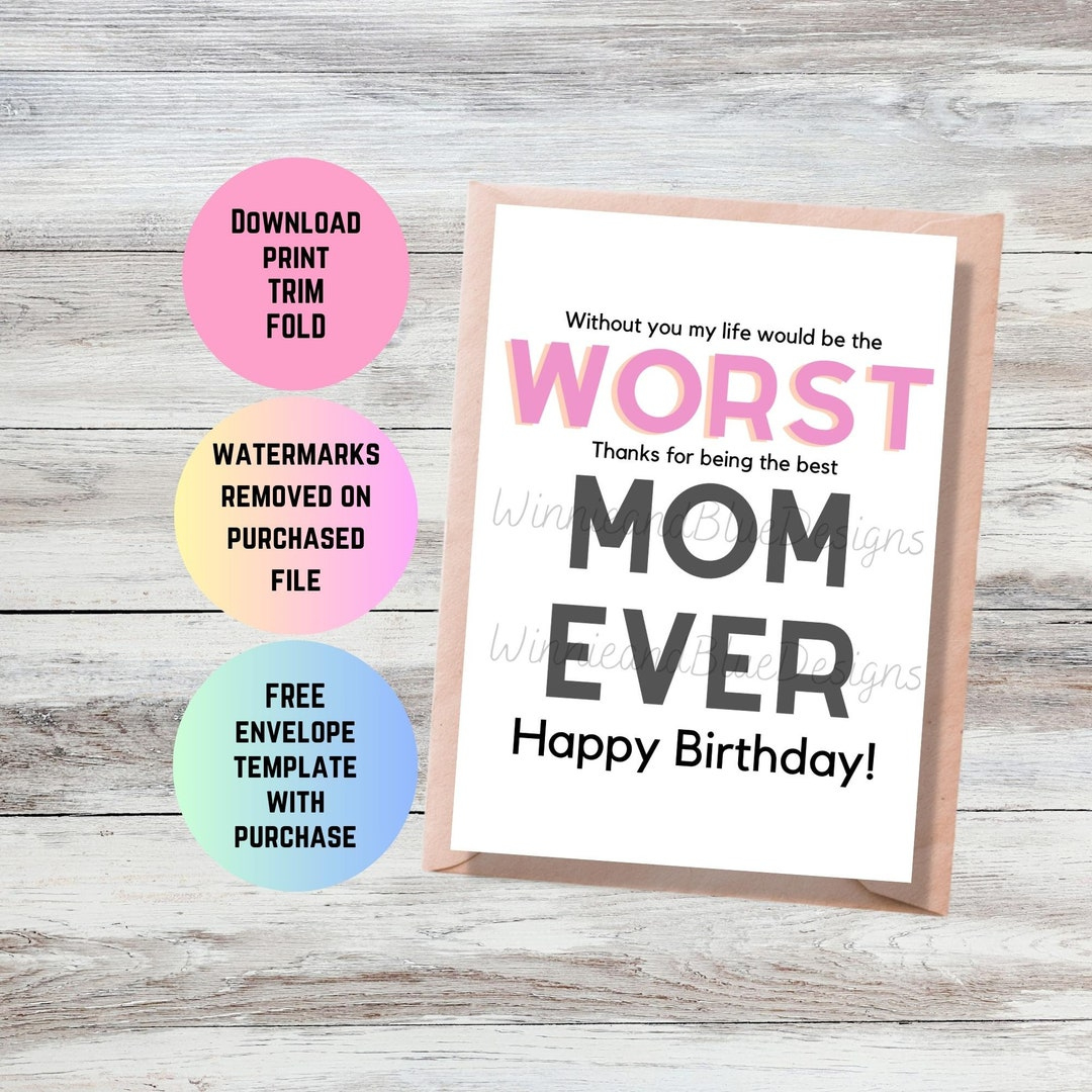 Funny Printable Mom Birthday Card, Worst Mom Ever Card, Digital Birthday Card, Mother Birthday Card, Mom Birthday Gift, Worst Mom Ever Card regarding Free Printable Birthday Cards For Mom Funny