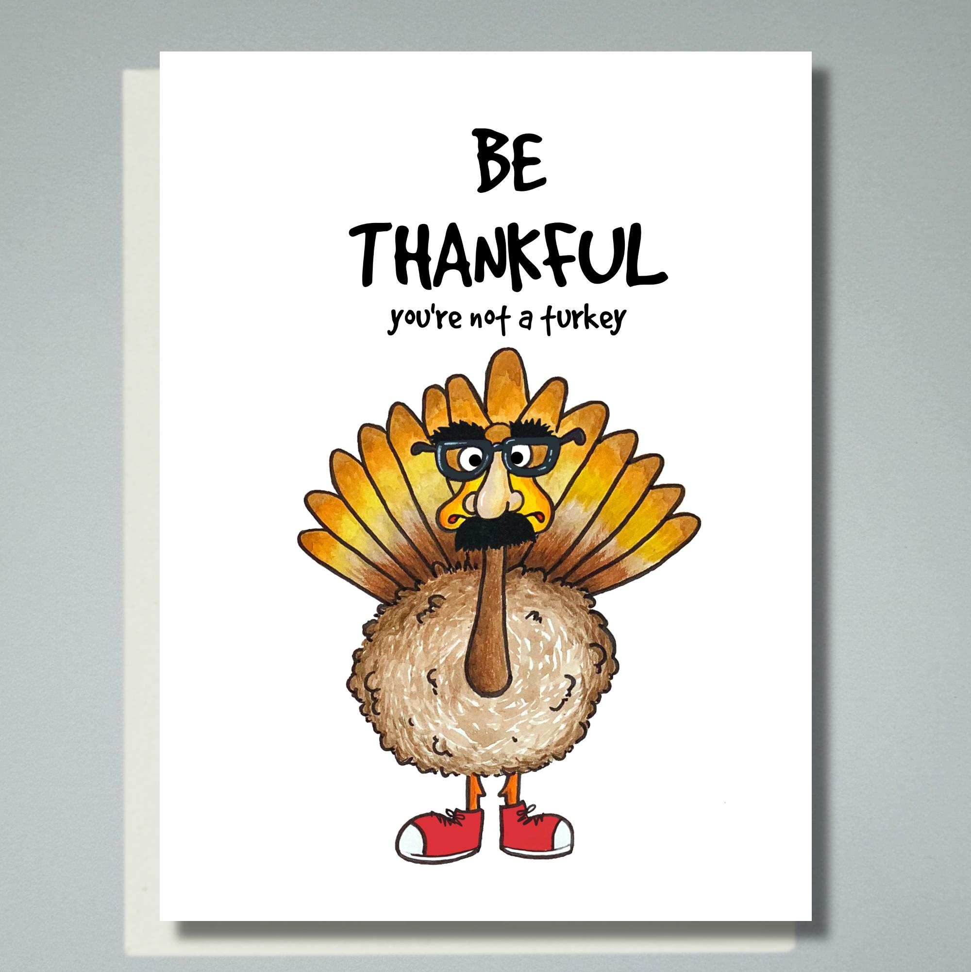 Funny Thanksgiving Card Be Thankful You&amp;#039;Re Not A Turkey - Etsy.de inside Thanksgiving Cards With Turkey