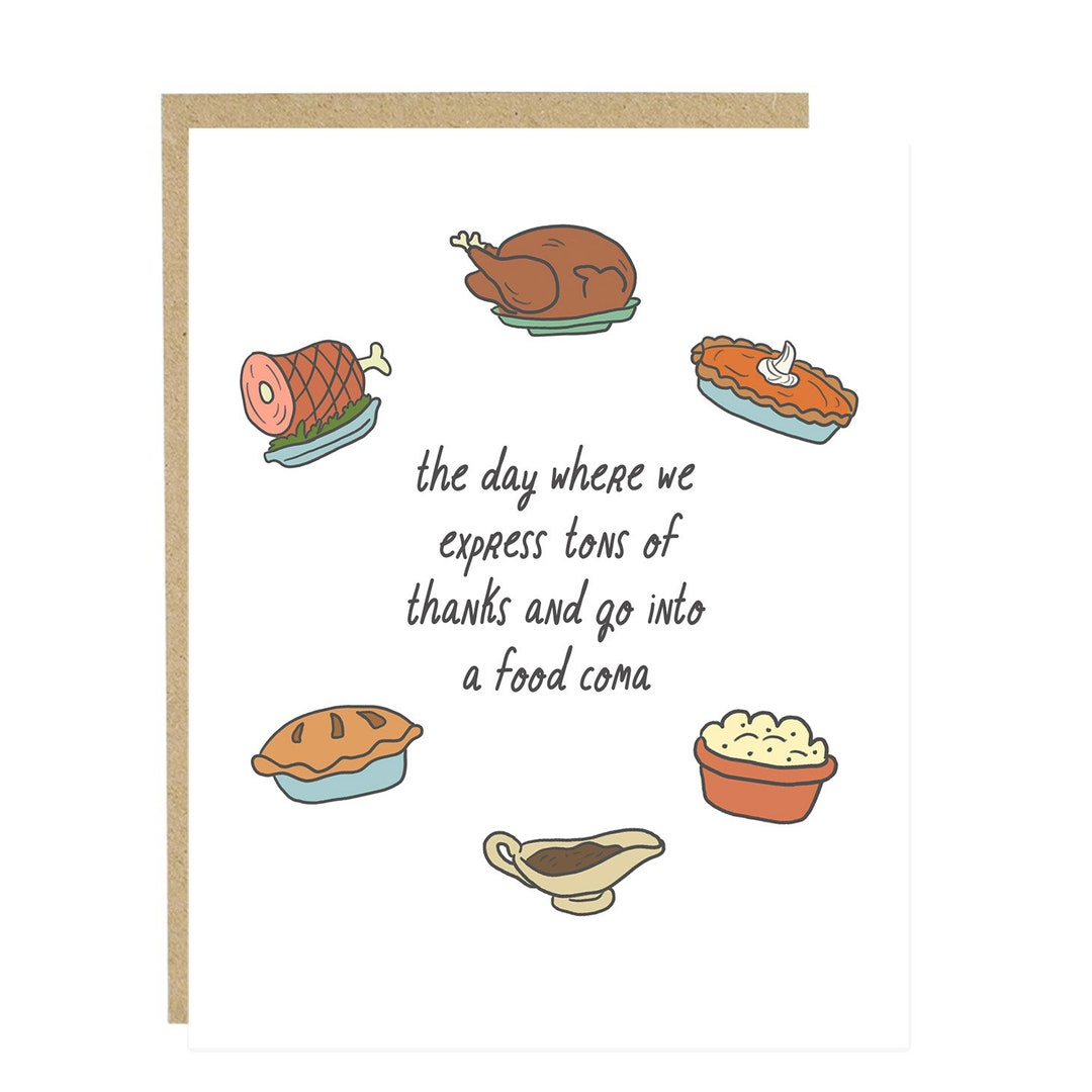 Funny Thanksgiving Card, Food Coma, Give Thanks Card, Thankful For Food Card, Thanksgiving Card, Funny Fall Holiday Card, Turkey Day Card - Etsy.de for Thanksgiving Food Cards