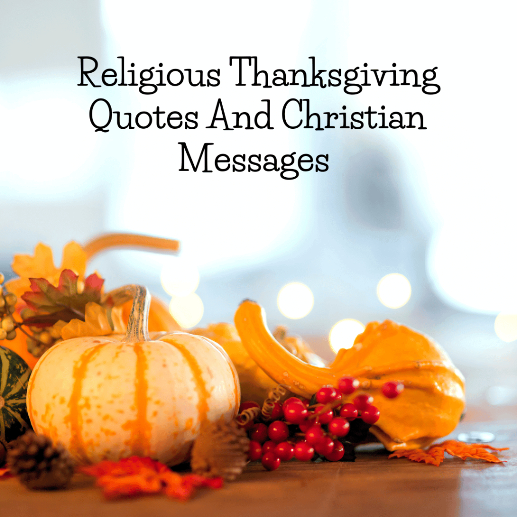 Religious Thanksgiving Quotes And Christian Messages with regard to Religious Thanksgiving Messages For Cards