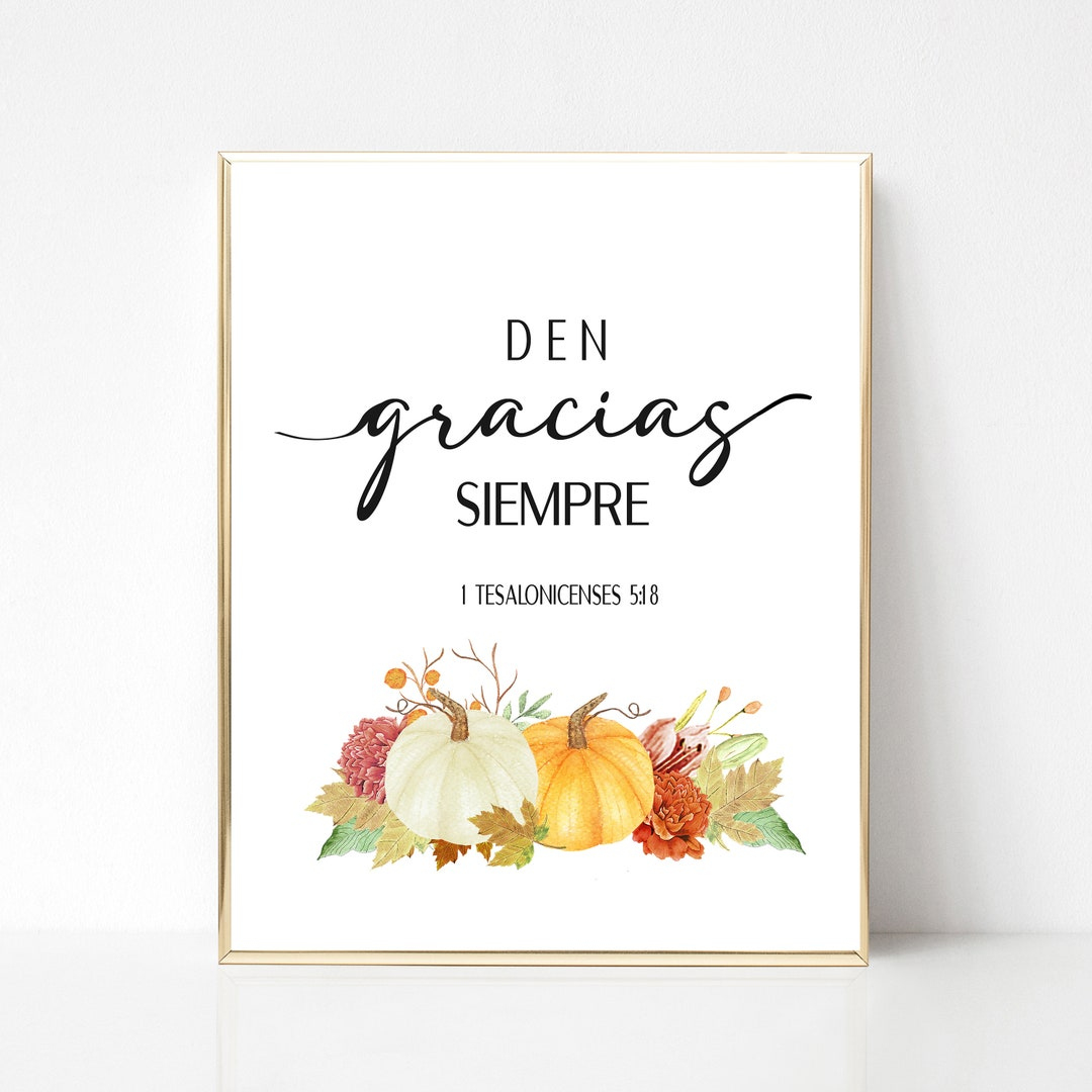 Spanish 1 Thessalonians 5:18, Den Gracias Siempre, Spanish inside Thanksgiving Cards In Spanish