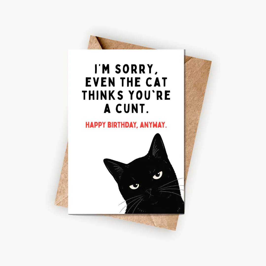 Funny Birthday Card Even The Cat Thinks Youre A C Nt A5 Greeting Card Funny Birthday Card Even The Cat Thinks Youre A C Nt A5 Greeting Card